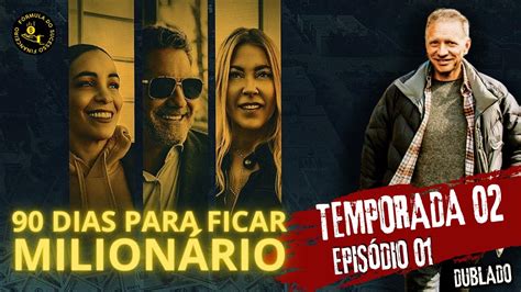 Assistir 90 Dias Para Ficar Milionário .